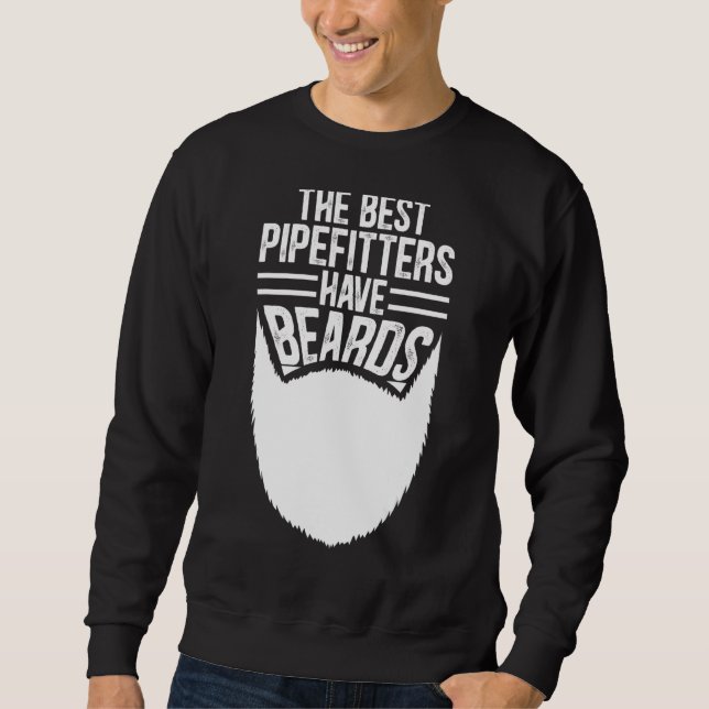 Bearded Pipefitter Quote Text Design Sweatshirt (Front)