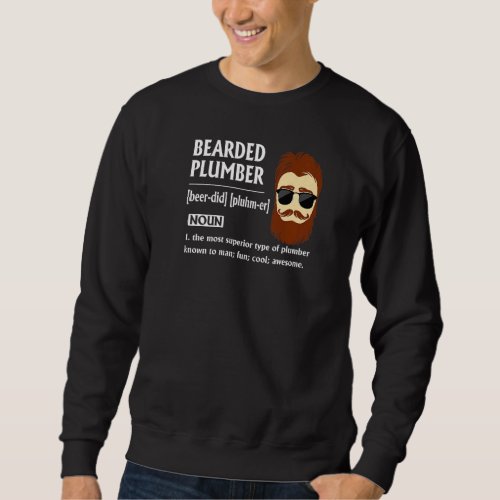bearded plumber noun definition plumbing Pipefitte Sweatshirt