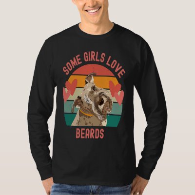 Bearded Schnauzer Some Girls Love Beards T-Shirt