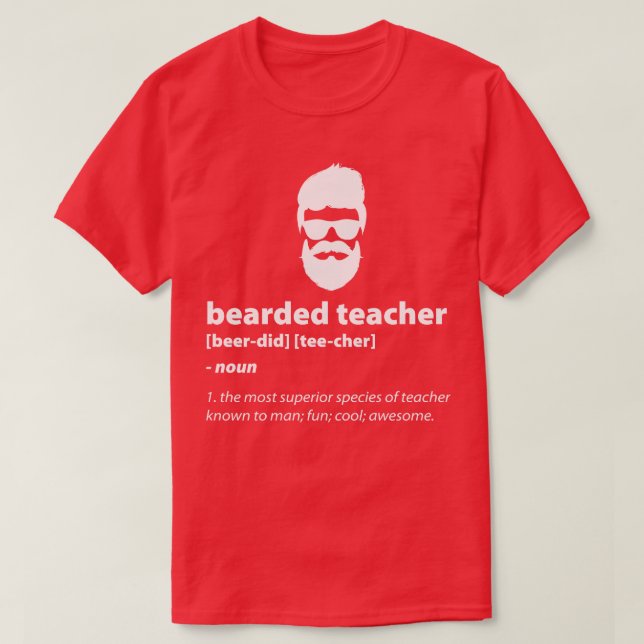 Bearded Teacher T-Shirt (Design Front)
