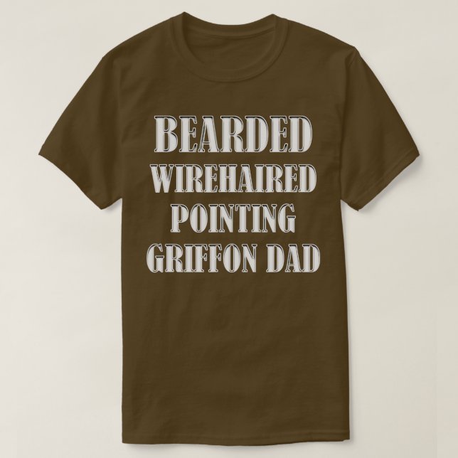 Bearded Wirehaired Pointing Griffon Dad Dog Owners T-Shirt (Design Front)