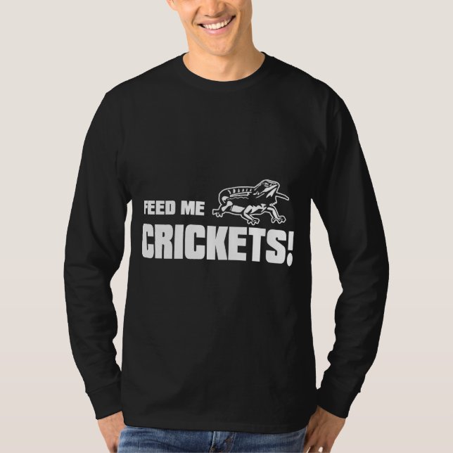 Beardie Feed Me Crickets Food For Bearded Dragon T-Shirt (Front)