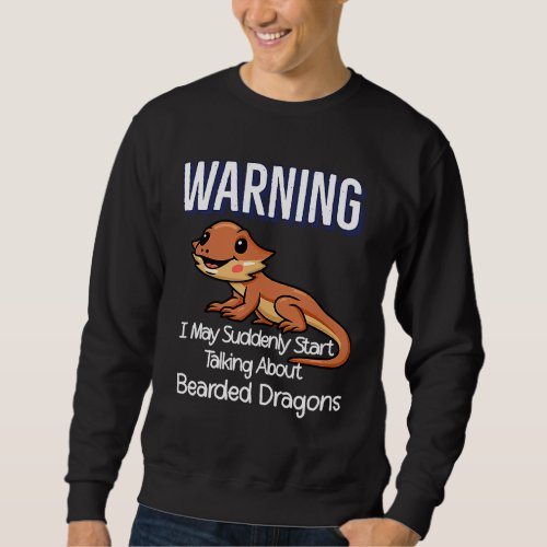 Beardie mom Cute Lizard Warning Quote  Bearded Dra Sweatshirt