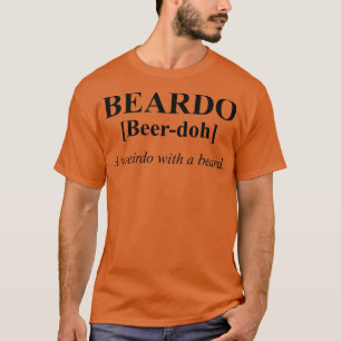 Beardo Dictionary Word Cool Weird Men Women Funny T-Shirt