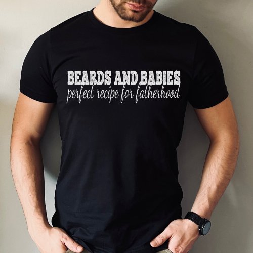 Beards And Babies Dad Shirt Dad Life Shirt