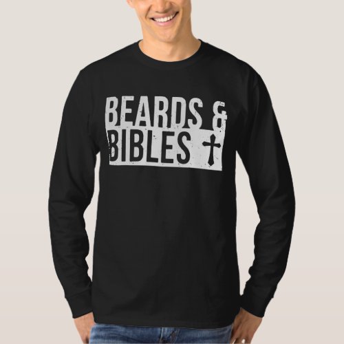 Beards And Bibles  Beard Christian Dad Fathers Day T_Shirt