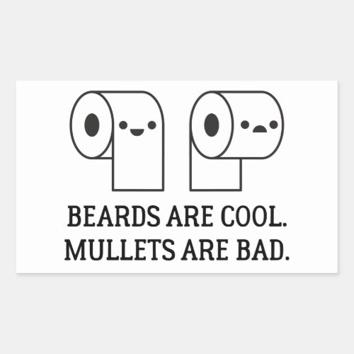 Beards are Cool and Mullets are Bad Toilet Paper Rectangular Sticker