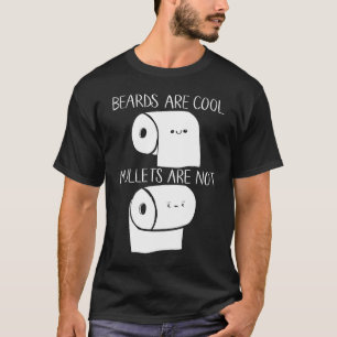 Beards Are Cool Mullets Are Not 2020 Toilet Paper T-Shirt