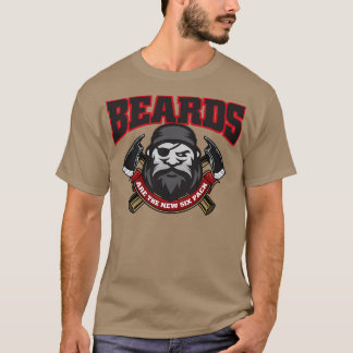 Beards are the new six pack beard design for beard T-Shirt