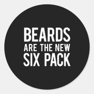 Beards Are The New Six Pack  Classic Round Sticker