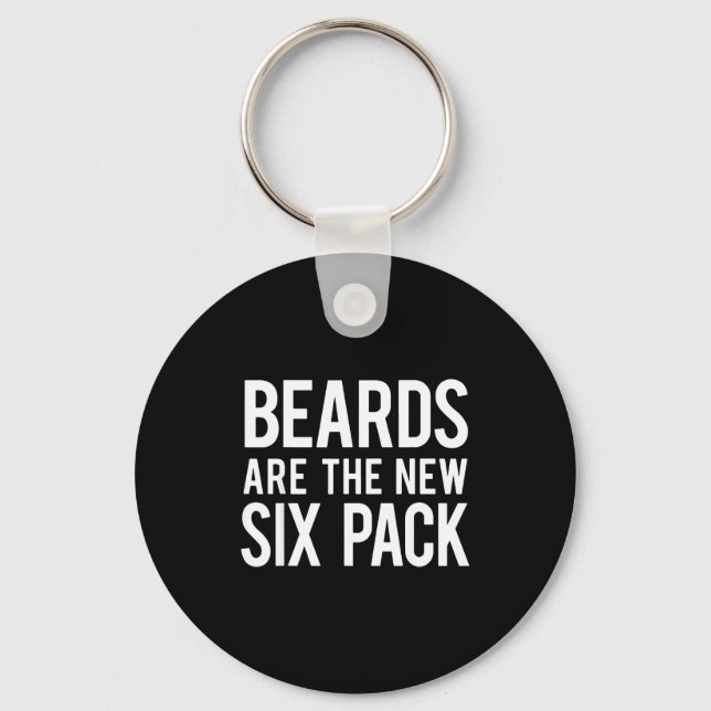 Beards Are The New Six Pack  Keychain (Front)