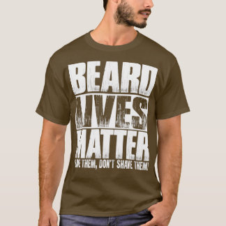 Beards Beard Lives 2 T-Shirt