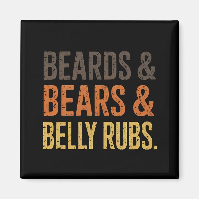Beards Bears Belly Rubs LGBTQ Gay Pride Ally  Magnet (Front)