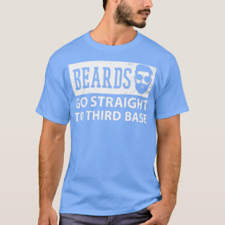Beards Go Straight To Third Base Bearded Men Full  T-Shirt