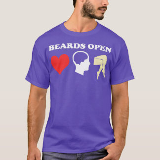 Beards Open Minds Hearts Legs 2 T-Shirt