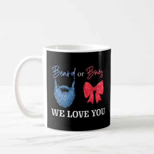 Beards Or Bows We Love You Gender Reveal Party Boy Coffee Mug