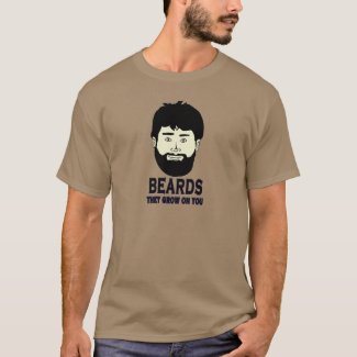 BEARDS - They grow on you T-Shirt
