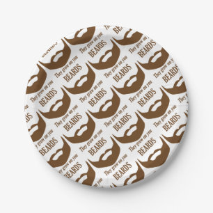 BEARDS THEY GROWN ON YOU PAPER PLATES