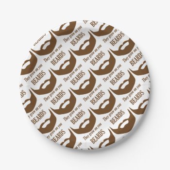 Beards They Grown On You Paper Plates by Bubbleprint at Zazzle