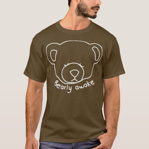 Bearly Awake Funny Bear Puns in White Graphic T_Shirt