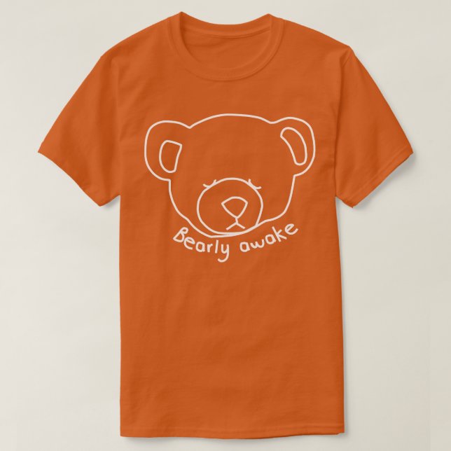Bearly Awake Funny Bear Puns in White Graphic T-Shirt (Design Front)