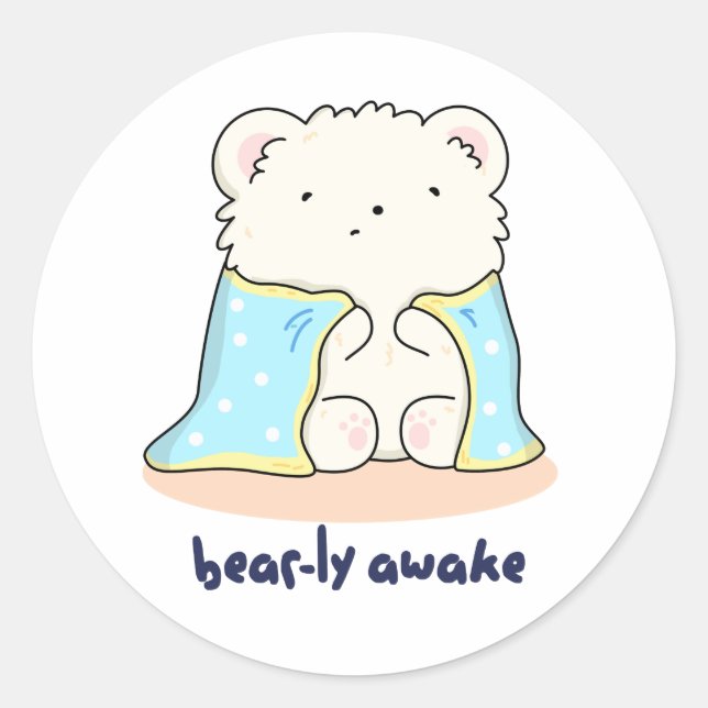 Bearly Awake Funny Sleepy Bear Pun  Classic Round Sticker (Front)