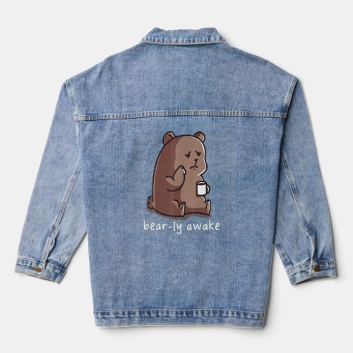 Bearly Awake Sleepy Bear Coffee Animal Pun  Denim Jacket