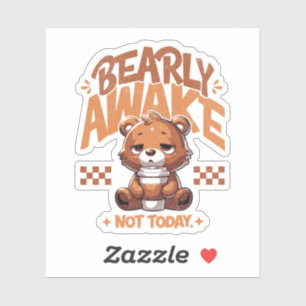 Bearly Awake – Sleepy Bear Holding Coffee Pun Sticker