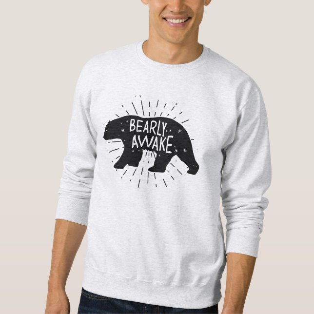 Bearly Awake Sweatshirt (Front)