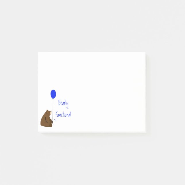 Bearly Functional, Fun Balloon Bear Quote Post-it Notes (Front)