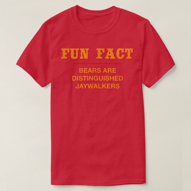Bears are Honored Jaywalkers Funny Animal Pun Humo T-Shirt (Design Front)