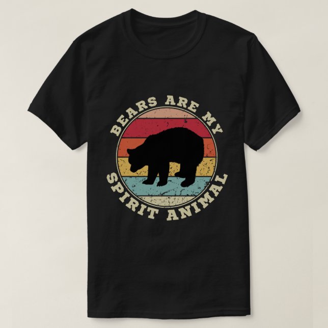 Bears Are My Spirit Animal T-Shirt (Design Front)