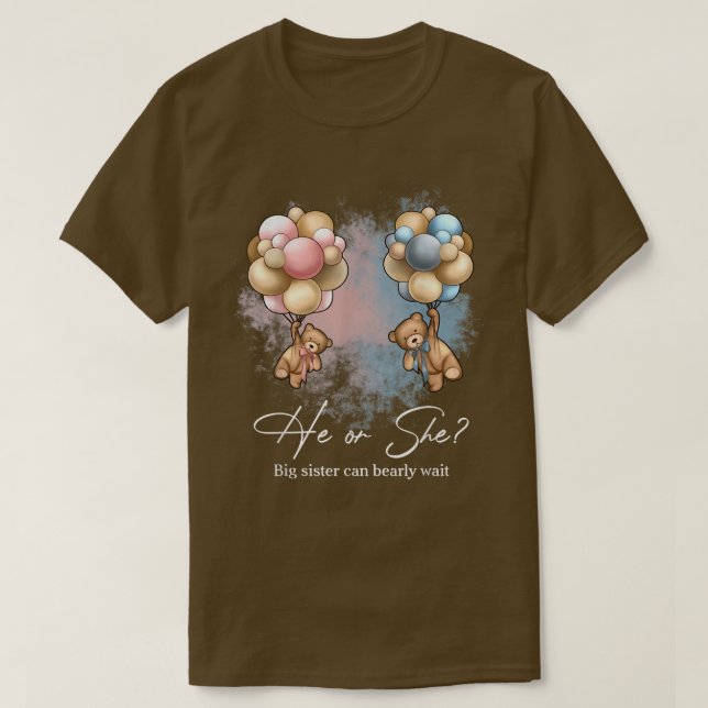Bears Balloons Big Sister Can Bearly Wait Gender R T-Shirt (Design Front)