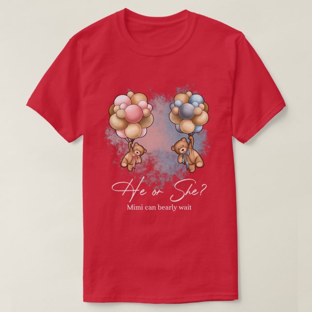 Bears Balloons Mimi Can Bearly Wait Gender Reveal  T-Shirt (Design Front)