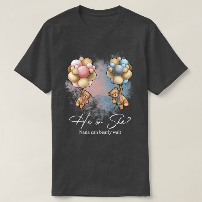 Bears Balloons Nana Can Bearly Wait Gender Reveal T-Shirt (Design Front)