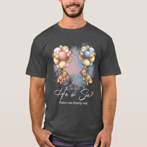 Bears Balloons Nana Can Bearly Wait Gender Reveal T_Shirt