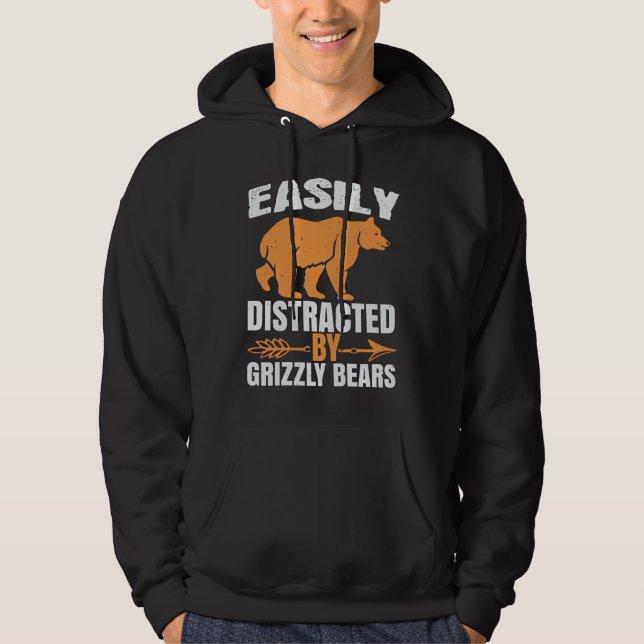 Bears - Easily Distracted By Grizzly Bears Hoodie (Front)