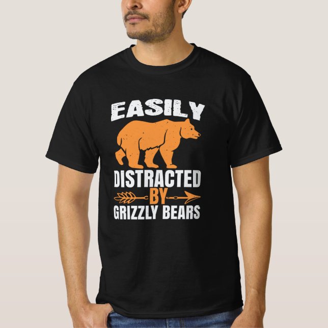 Bears - Easily Distracted By Grizzly Bears T-Shirt (Front)