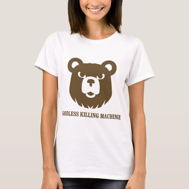 bears godless killing machines humor funny tshirt (Front)
