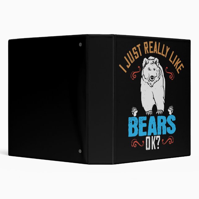 Bears - I Really Like Bears Ok? 3 Ring Binder (Background)