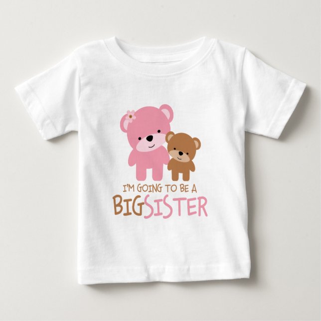 Bears "I'm Going To Be A Big Sister" Baby T-Shirt (Front)