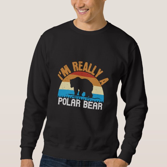 Bears - I'm Really A Polar Bear Sweatshirt (Front)