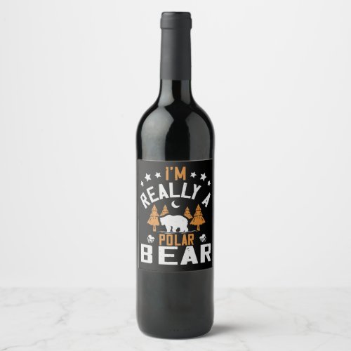 Bears _ Im Really A Polar Bear Wine Label