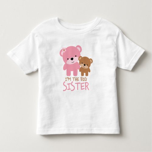 Bears Im The Big Sister Toddler T_shirt