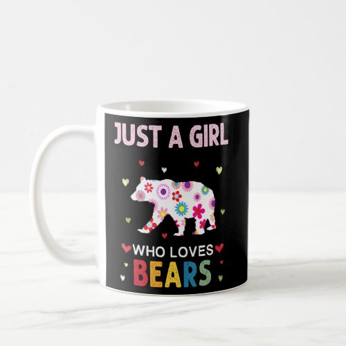 Bears   Just A Girl Who Loves Bears Daisy Flower  Coffee Mug