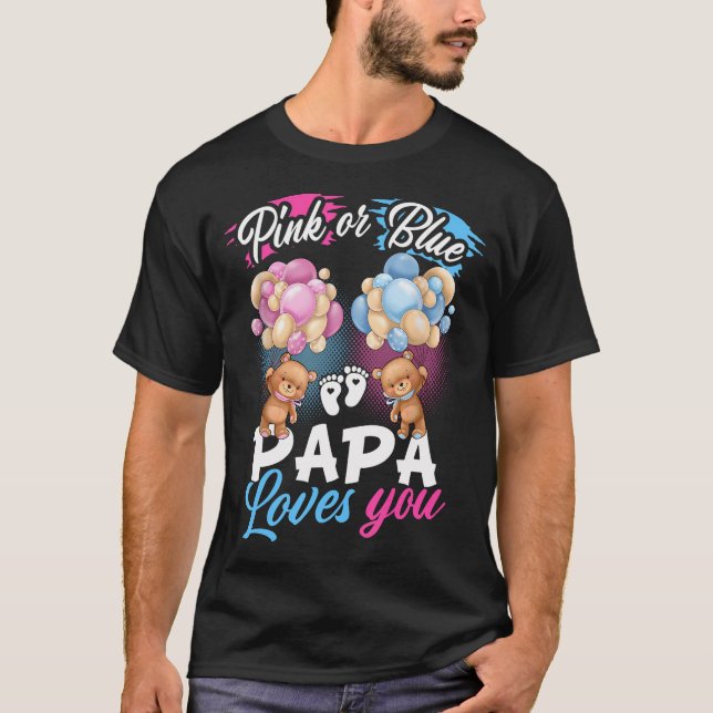 Bears Pink Or Blue Papa Loves You Gender Reveal T-Shirt (Front)