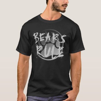 Bears Rule Silver Bear Paw T-shirt by FUNNSTUFF4U at Zazzle
