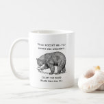 Bears Will Kill You Funny Coffee Mug<br><div class="desc">"What doesn't kill you makes you stronger. Except for bears. Bears will kill you." These words of wisdom are accompanied by a black and white illustration of a bear. The design appears on both sides of the mug.</div>