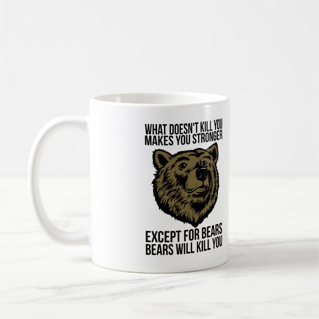 Bears Will Kill You - Funny Novelty Coffee Mug (Left)