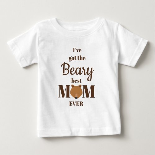 Beary Best Mom Ever Baby T_Shirt